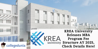 KREA University Releases MBA Program Fee Structure AY 2025, Check Details Here!